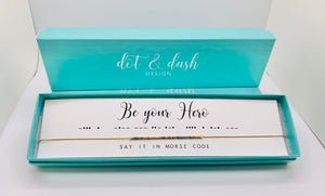 Dot & Dash - Be Your Hero Necklace
